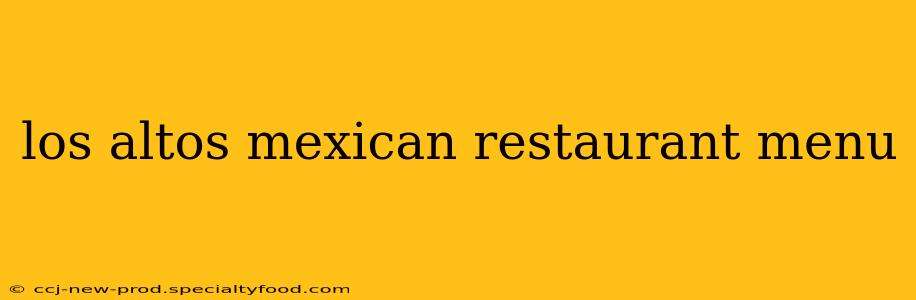 los altos mexican restaurant menu