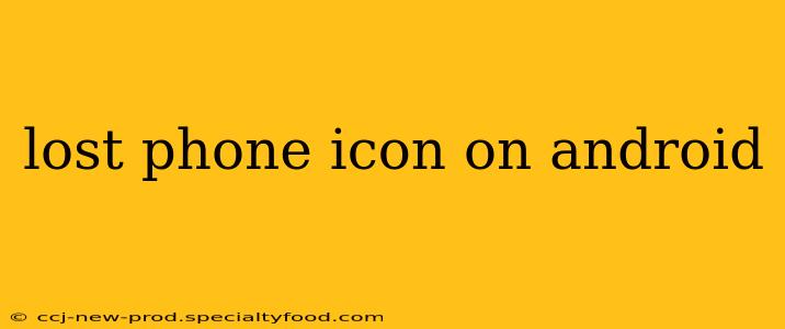 lost phone icon on android