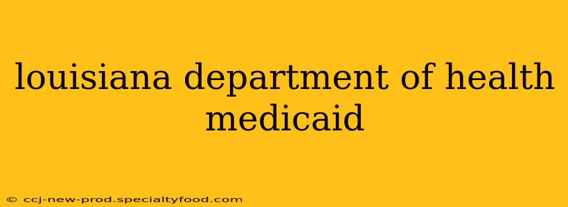 louisiana department of health medicaid