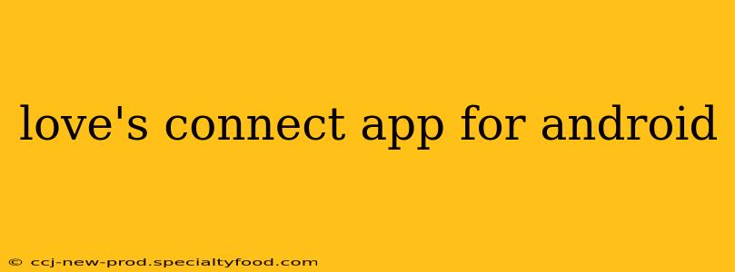 love's connect app for android