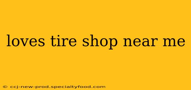 loves tire shop near me