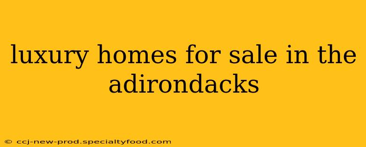 luxury homes for sale in the adirondacks