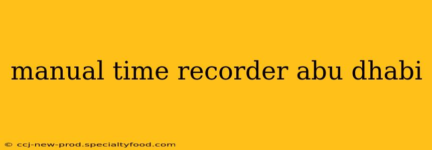 manual time recorder abu dhabi