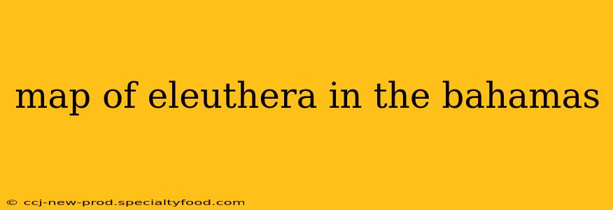 map of eleuthera in the bahamas