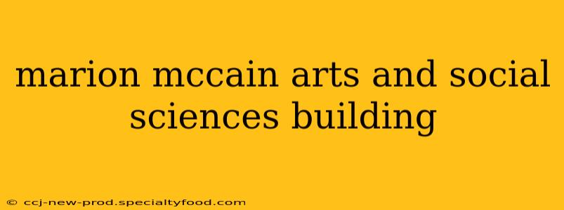 marion mccain arts and social sciences building