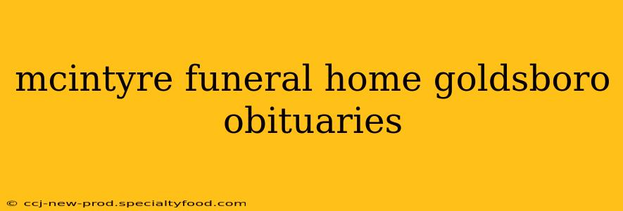 mcintyre funeral home goldsboro obituaries