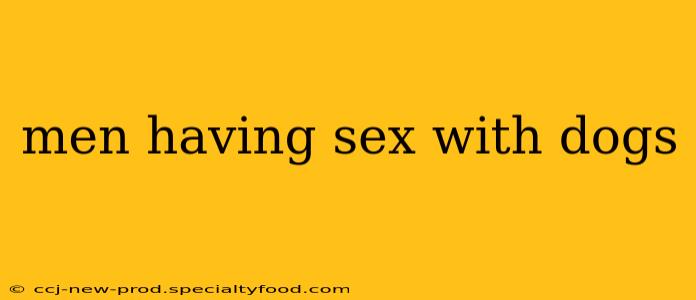 men having sex with dogs