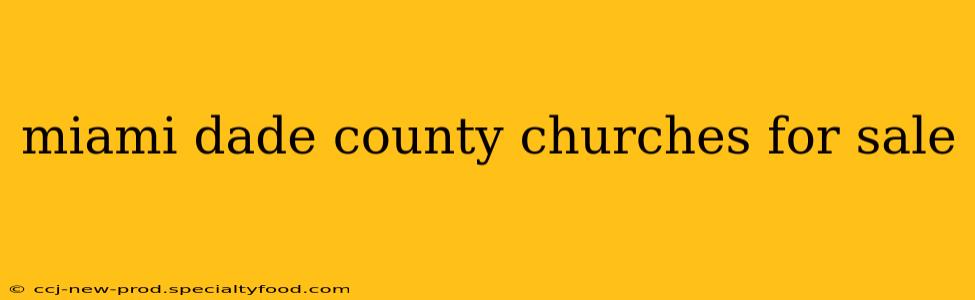 miami dade county churches for sale