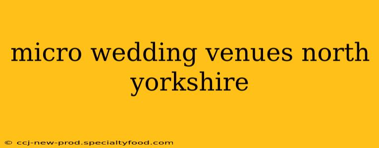 micro wedding venues north yorkshire