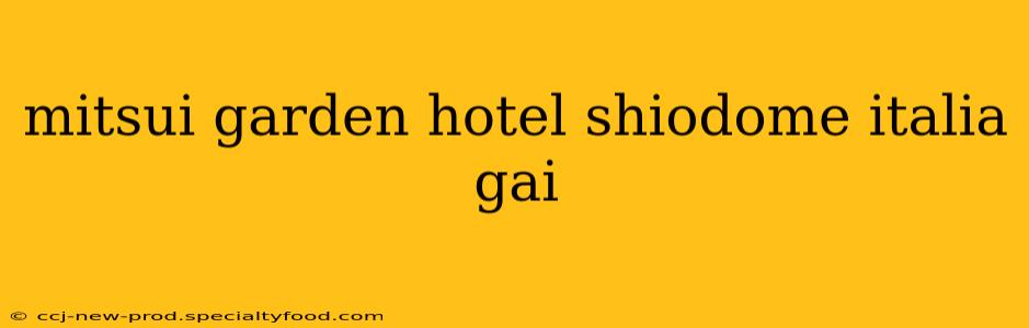 mitsui garden hotel shiodome italia gai
