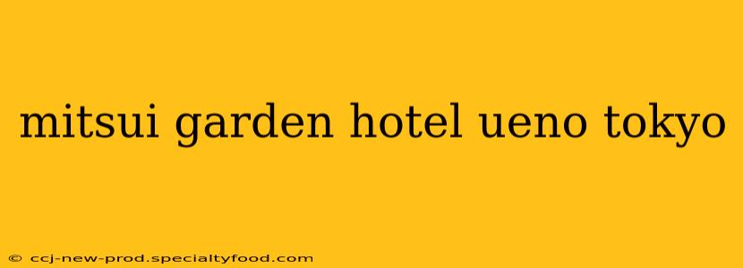 mitsui garden hotel ueno tokyo