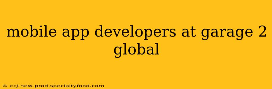 mobile app developers at garage 2 global