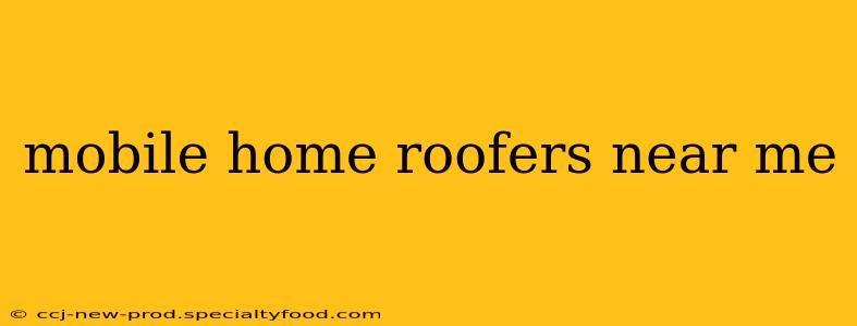 mobile home roofers near me