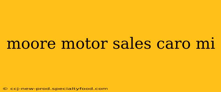moore motor sales caro mi