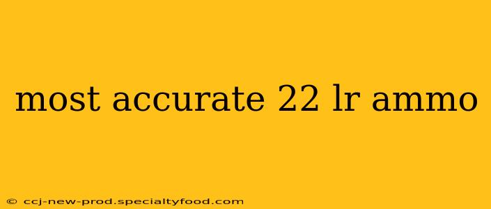 most accurate 22 lr ammo