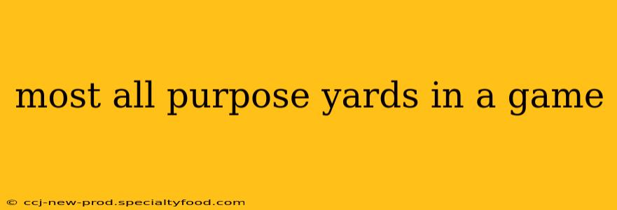 most all purpose yards in a game