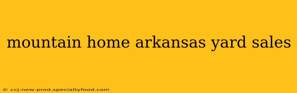 mountain home arkansas yard sales