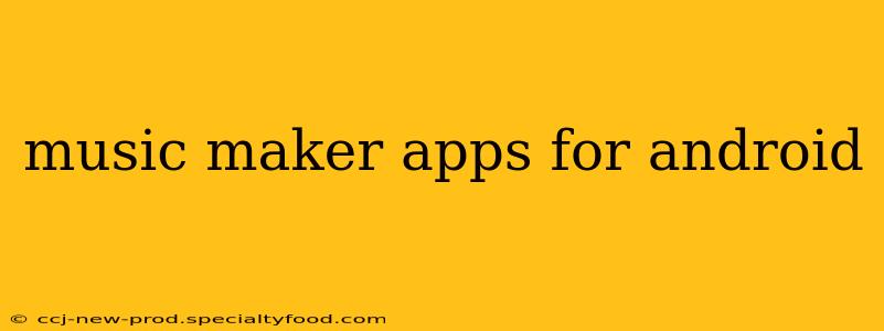 music maker apps for android