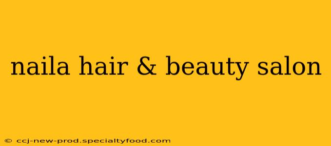 naila hair & beauty salon