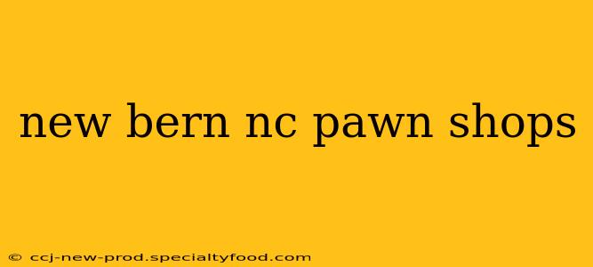 new bern nc pawn shops