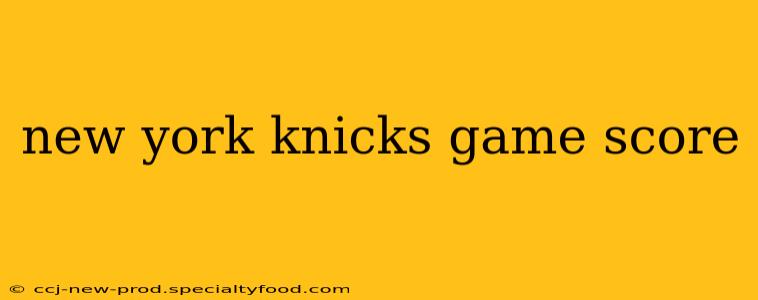 new york knicks game score