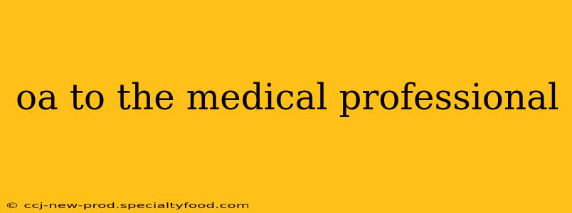 oa to the medical professional