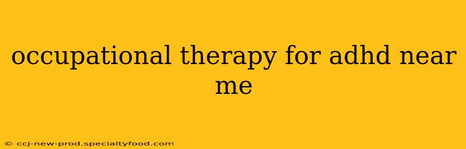 occupational therapy for adhd near me