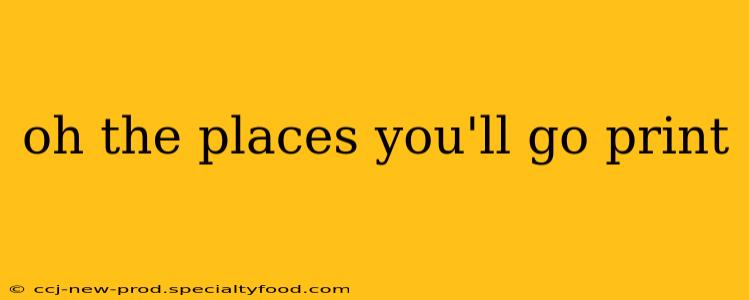 oh the places you'll go print