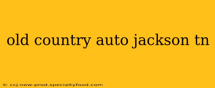 old country auto jackson tn