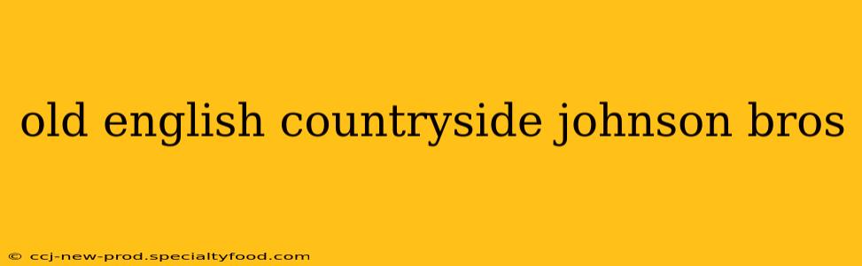 old english countryside johnson bros