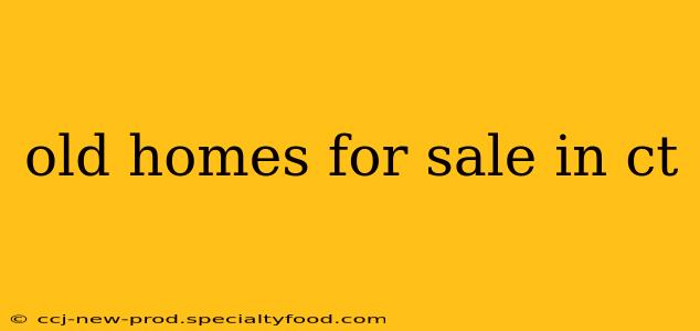 old homes for sale in ct