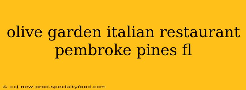 olive garden italian restaurant pembroke pines fl