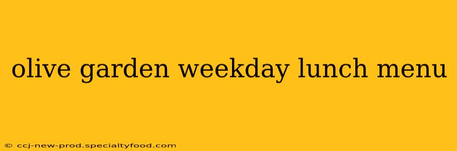 olive garden weekday lunch menu