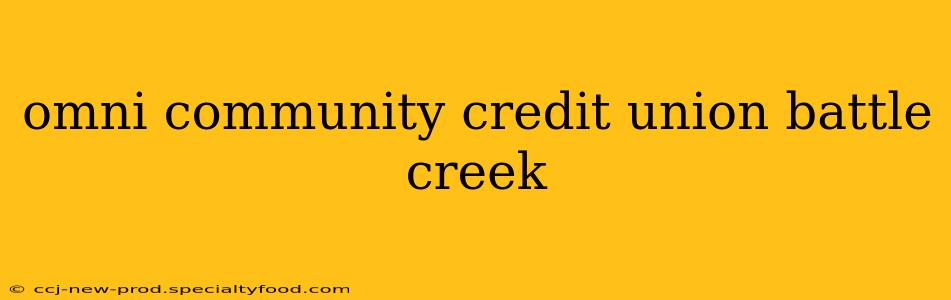 omni community credit union battle creek