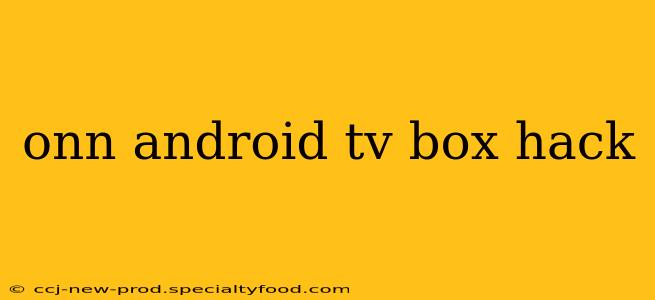 onn android tv box hack