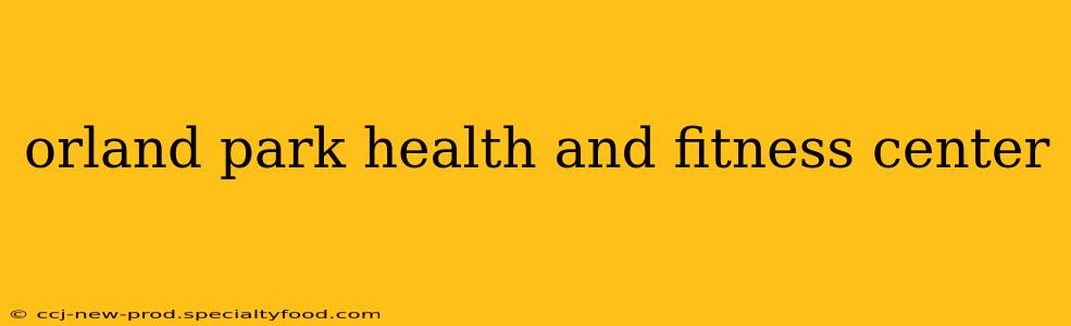 orland park health and fitness center