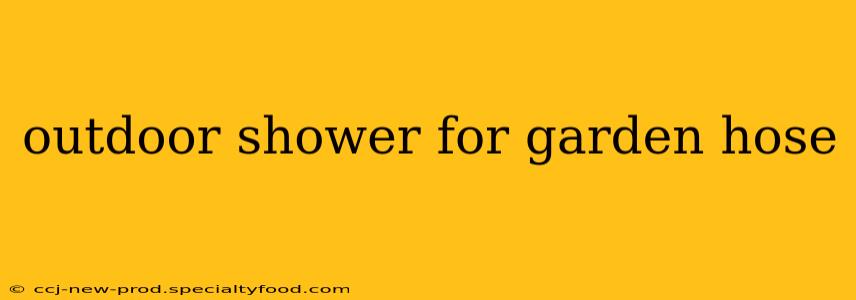 outdoor shower for garden hose