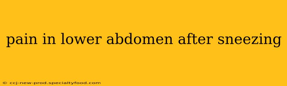pain in lower abdomen after sneezing