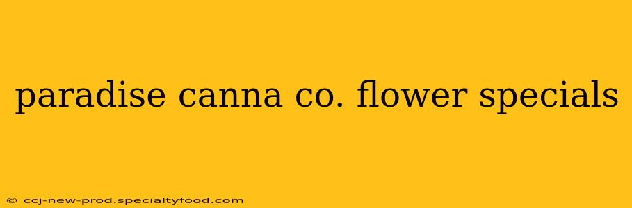paradise canna co. flower specials