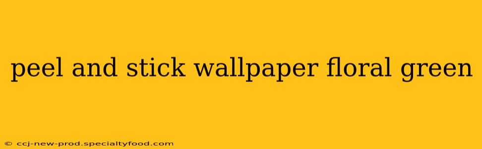 peel and stick wallpaper floral green