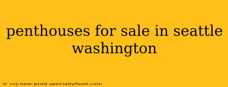 penthouses for sale in seattle washington