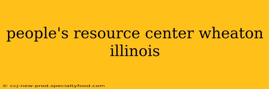 people's resource center wheaton illinois