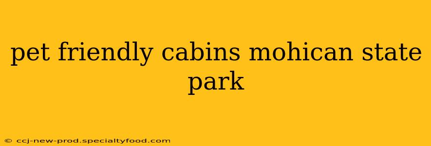 pet friendly cabins mohican state park