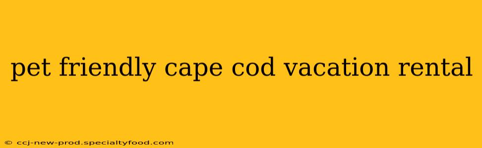 pet friendly cape cod vacation rental
