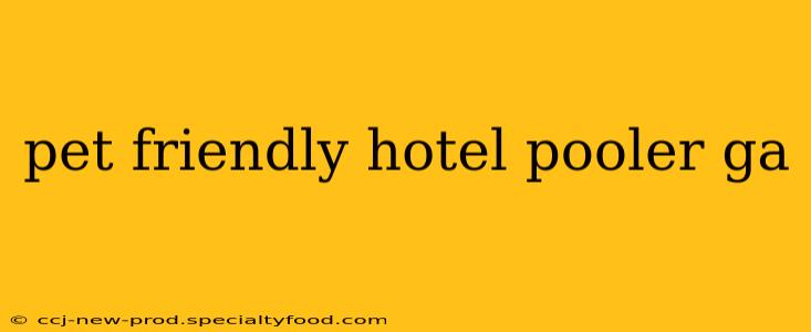 pet friendly hotel pooler ga
