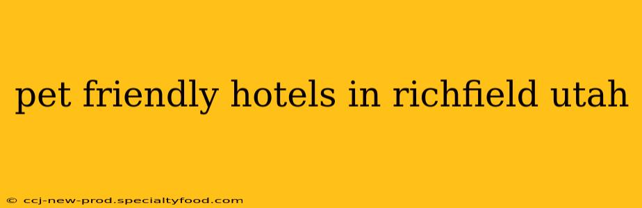 pet friendly hotels in richfield utah