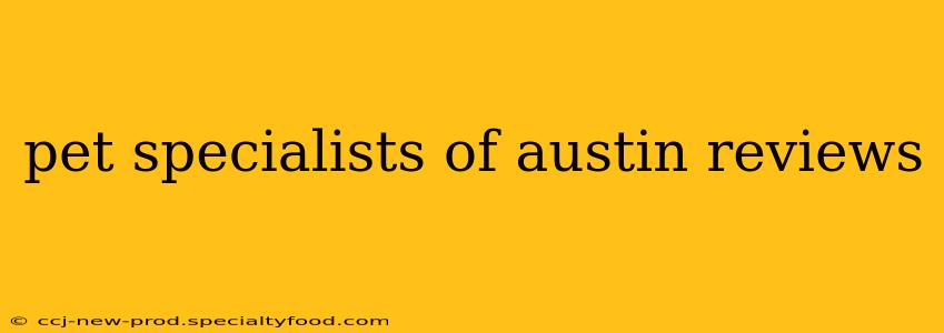 pet specialists of austin reviews