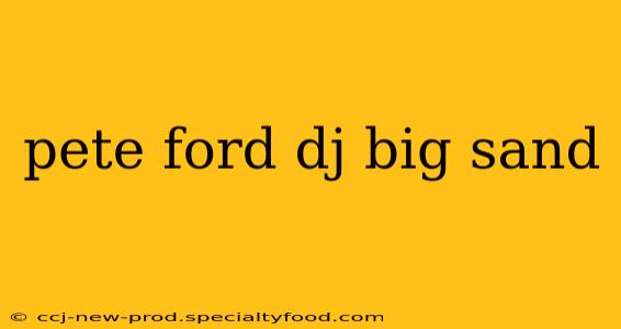 pete ford dj big sand