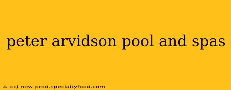 peter arvidson pool and spas