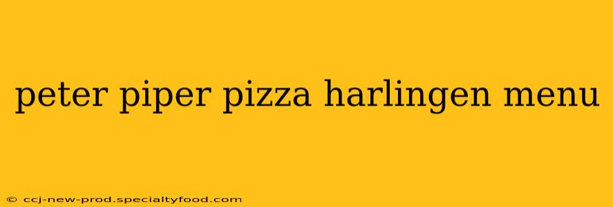 peter piper pizza harlingen menu